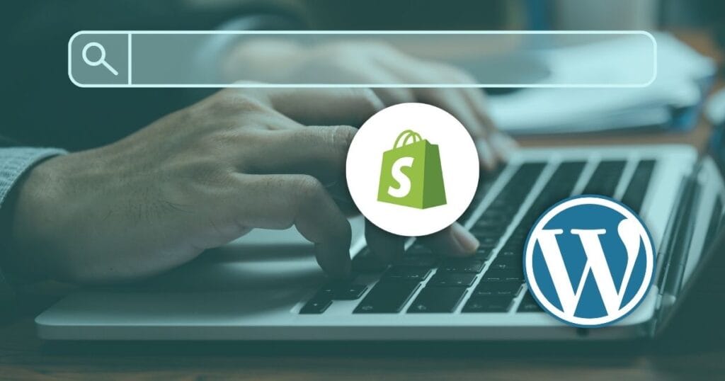 Person typing on a laptop with Shopify and WordPress logos, suggesting eCommerce website development.