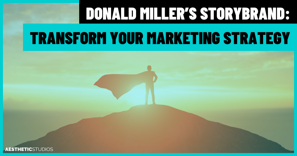 Donald Miller’s StoryBrand: Transform Your Marketing Strategy
