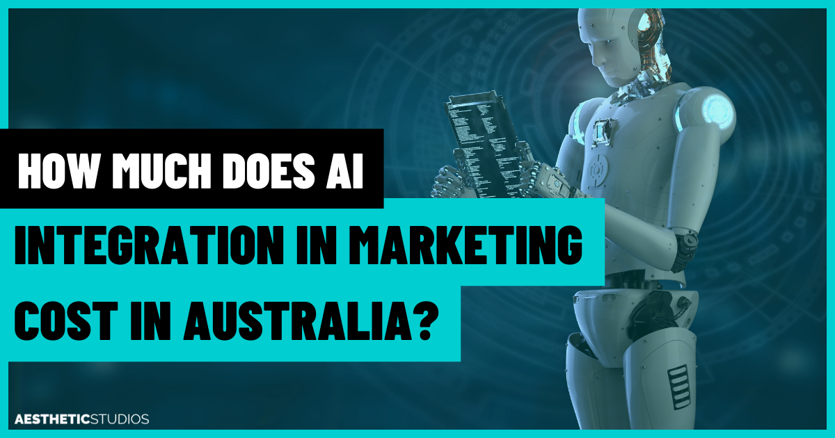 How Much Does AI Integration in Marketing Cost in Australia?